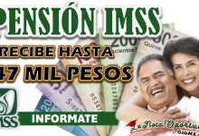 PENSIONADO IMSS| CONOCE QUIENES RECIBEN 47 MIL PESOS EN ESTE MES DE MAYO