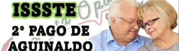 ¿Cuándo se dará la segunda parte del aguinaldo para los pensionados ISSSTE?