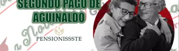 SEGUNDO PAGO DE AGUINALDO DE PENSIÓN ISSSTE, CONOCE LA FECHA DE PAGO 