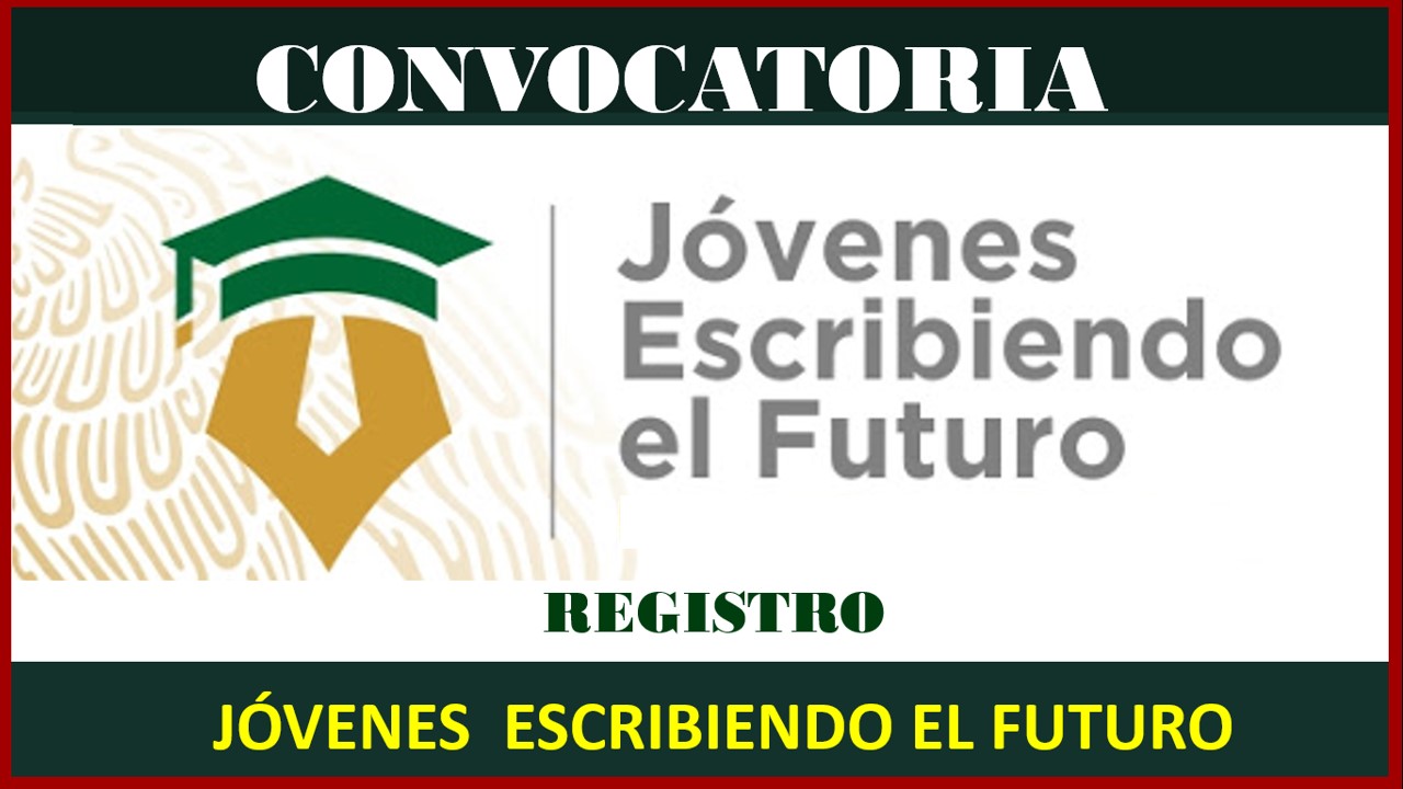 Beca Jóvenes Escribiendo el Futuro 2022-2023 Convocatoria, Requisitos y Resultados