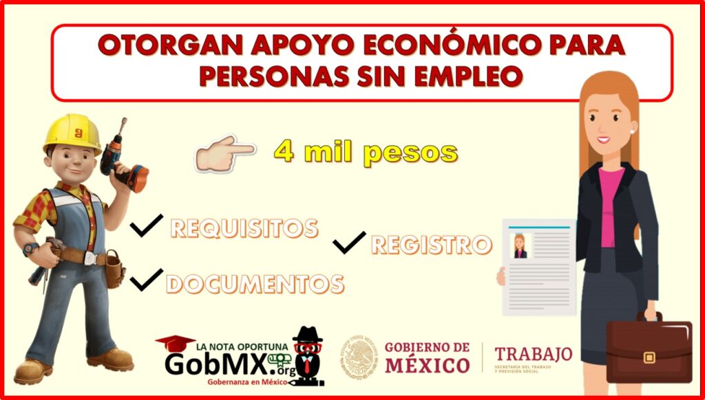 Otorgan apoyo de 4 mil pesos para personas sin empleo 2024-2025 🥇 GobMX.org