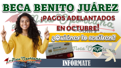 ¿Para quiénes hay adelanto de pagos de la Beca Benito Juárez?