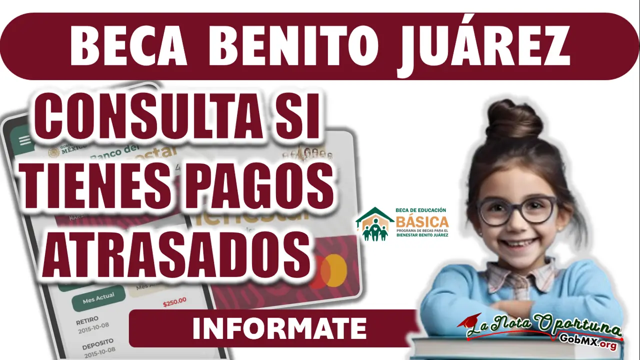 ¿NO CUENTAS CON TU TARJETA Y TIENES PAGOS ATRASADOS DESDE 2023?| BECA BENITO JUÁREZ