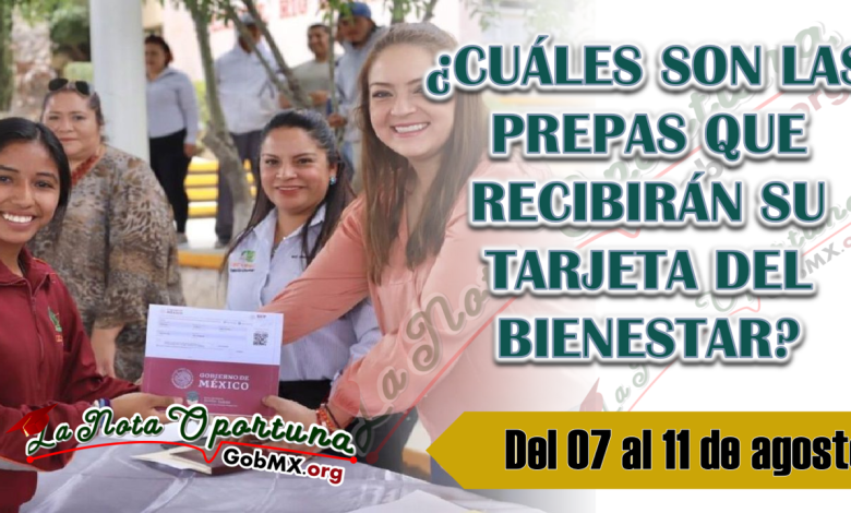 ¿CUÁLES SON LAS PREPAS QUE RECIBIRÁN SU TARJETA DEL BIENESTAR?