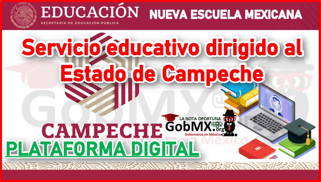 Servicio educativo dirigido al Estado de Campeche. Inducción a la plataforma digital Nueva Escuela Mexicana: NEM 2022-2023