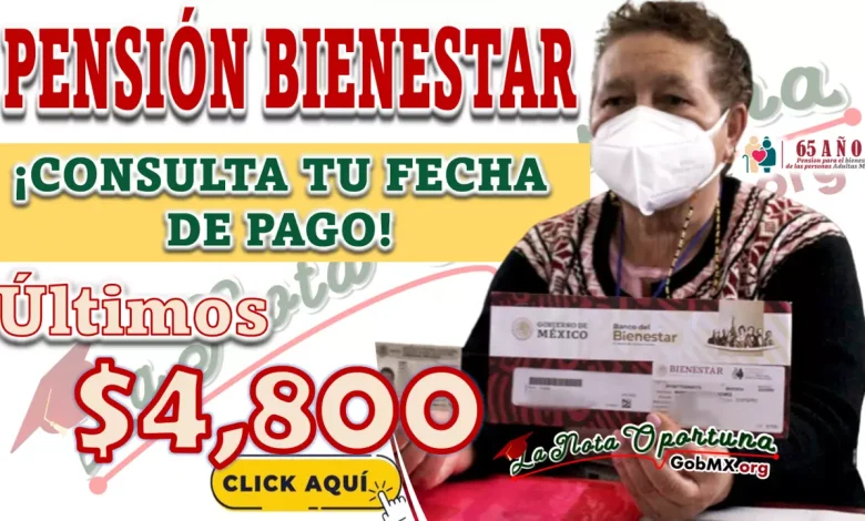 ¡COMIENZAN LOS PAGOS DE LA PENSIÓN BIENESTAR DE ESTE ÚLTIMO BIMESTRE 2023!