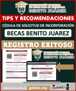 Registro Becas Benito Juárez 2022  Tips y Recomendaciones para realizar la Cédula de Solicitud de Incorporación en Línea