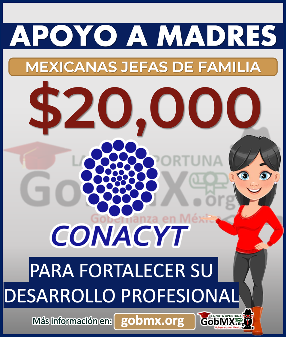 ▷ ¡Atención Becas CONACYT! Madres Jefas de Familia; Recibe un apoyo de 20 mil pesos para continuar con tus estudios » 2023 GobMX.org 🥇 Obtén 20 mil pesos para realizar tu desarrollo profesional: Apoyo a Madres Jefas de Familia