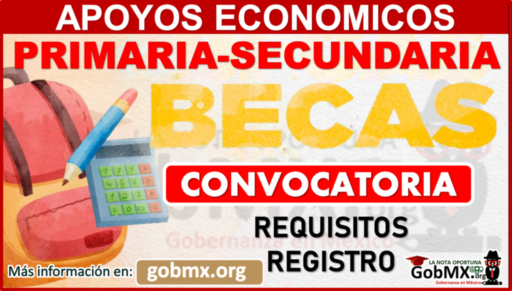 ¡Atención! Becas Nueva Era 2024-2025: Apoyo Económico Primaria Y ...