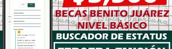 ¡Buenas Noticias! Ya inicio el Operativo de Pago de las Becas Benito Juárez Nivel Básico